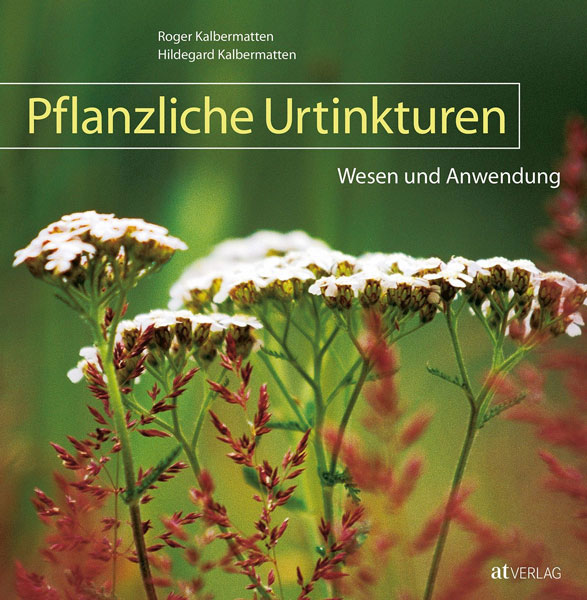 Pflanzliche Urtinkturen Pflanzliche Urtinkturen