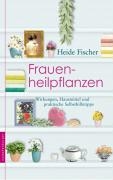 2790 Frauenheilpflanzen, Heide Fischer
