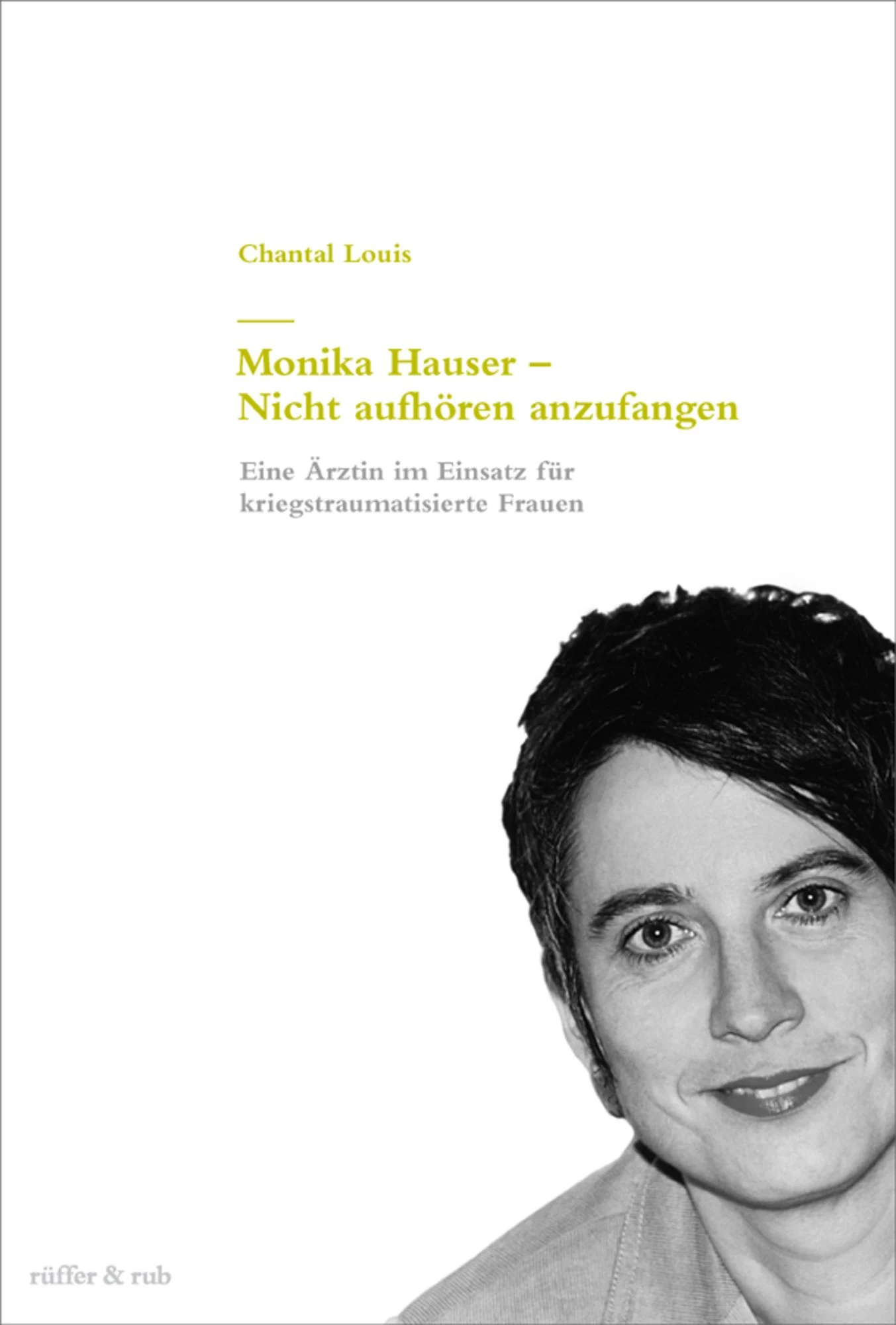 Monika Hauser, Nicht aufhören anzufangen - Aktion Monika Hauser, Nicht aufhören anzufangen - Aktion
