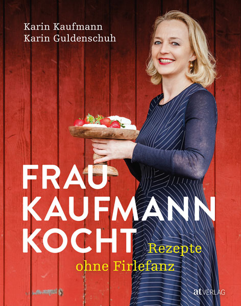 AT Verlag Frau Kaufmann Kocht Rezepte ohne Firlefanz