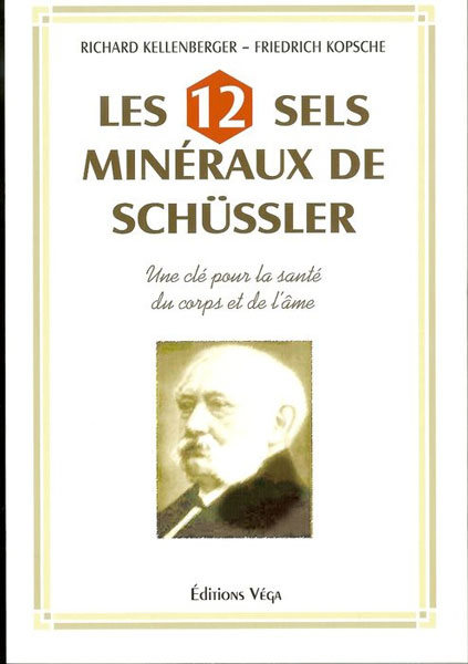 Richard Kellenberger Les 12 Sels Minéraux de Schüssler Richard Kellenberger Les 12 Minéraux de Schüssler