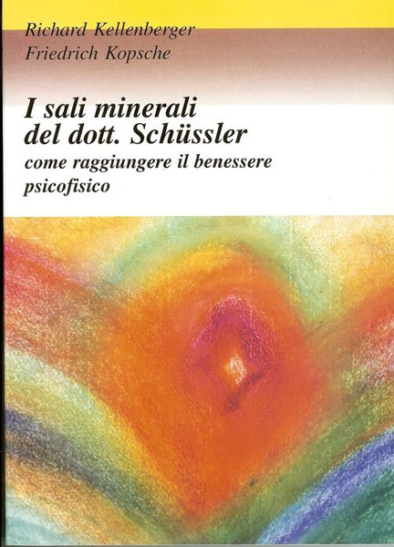 Richard Kellenberger I sali minerali del dott. Schüssler Richard Kellenberger I sali minerali del dott. Schüssler