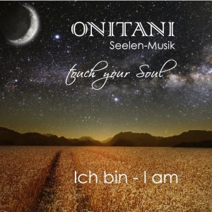 CD ONITANI Seelen-Musik, Ich bin - I am