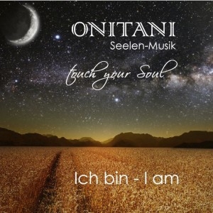 3475 CD ONITANI Seelen-Musik, Ich bin - I am