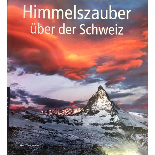 Himmelszauber über der Schweiz, Andreas Walker