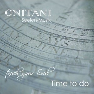 3478 CD ONITANI Seelen-Musik, Time to do