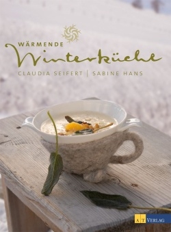 Wärmende Winterküche, Claudia Seifert/Sabine Hans